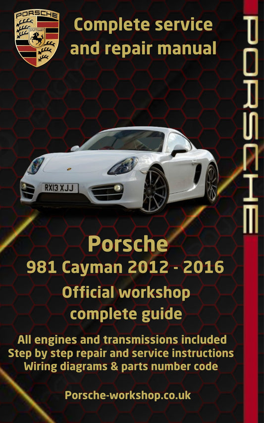 Porsche 981 Cayman 2012 - 2016 Service and Repair Manual